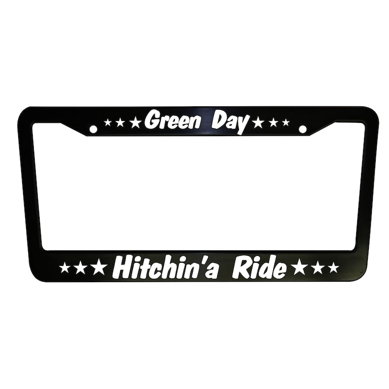 Green Day Hitchin’a Ride Black Plastic or Aluminum License Plate Frame Truck Car Van Décor Car Accessories New Car Gifts Metallic Frame