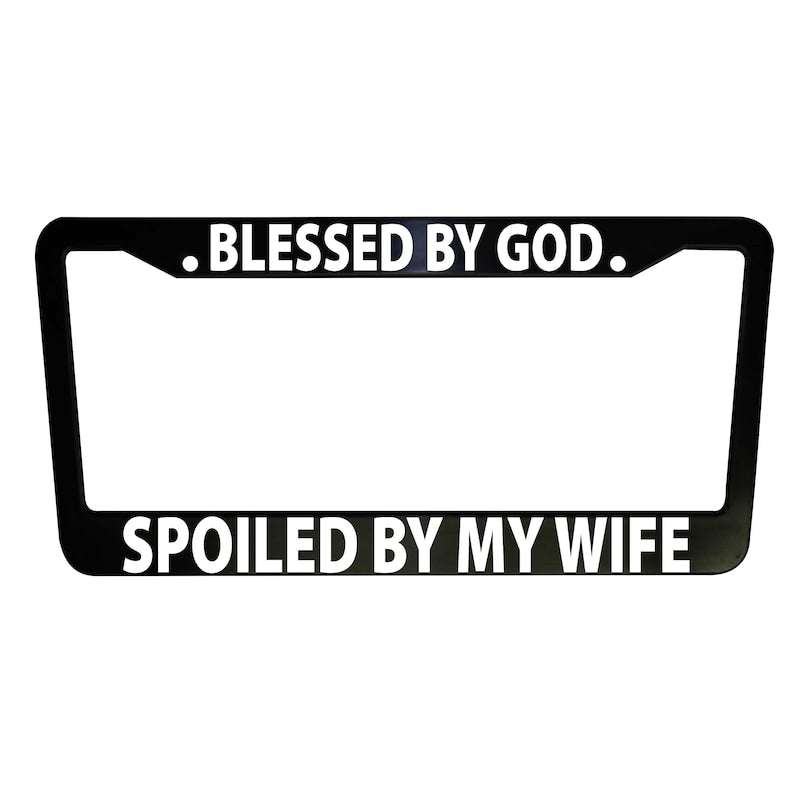 Blessed by God - Wife License Plate Frame, Funny Black Plastic, Aluminum, Truck Decor, Car Accessories, Car Parts, Plate Holders, Meme Frame