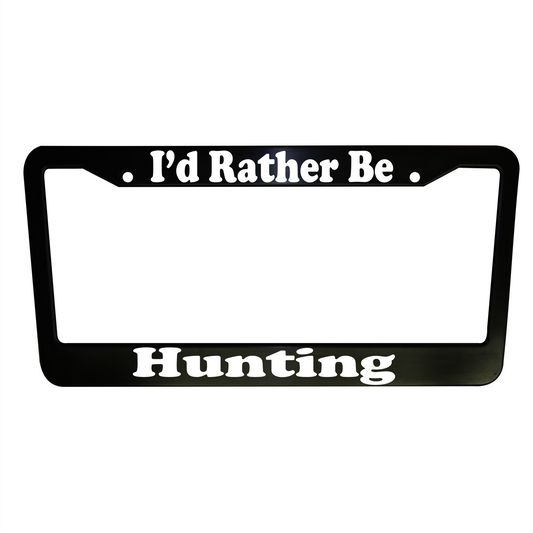 I'd Rather Be Hunting License Plate Frame, Black Plastic and Aluminum for Cars and Trucks, Car Accessories