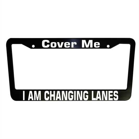 Changing Lanes Funny License Plate Frame, Plastic, Aluminum for Cars and Trucks,  Car Accessories, Funny Gifts, Car Decor, Accessories