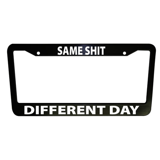 Same Shit Different Day Funny Car License Plate Frame Black Plastic or Aluminum Truck Car Van Décor Vehicle Accessories Memeframe Gifts Auto Parts