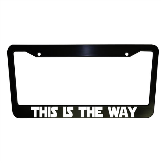 This is the Way Funny Black Plastic or Aluminum License Plate Frame Truck Car Van Décor Car Accessories New Vehicle Gifts Star Wars Holder