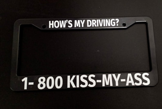 How is My Driving? Funny Black Plastic or Aluminum License Plate Frame Truck Car Van Décor Car Accessories New Car Gifts for Him Her