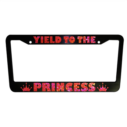 Yield to The Princess Black Plastic or Aluminum License Plate Frame Truck Car Van Décor Car Accessories Car Gifts Holder Funny Auto Parts