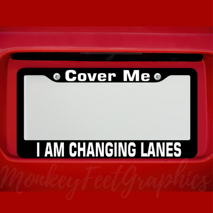 Changing Lanes Funny License Plate Frame, Plastic, Aluminum for Cars and Trucks,  Car Accessories, Funny Gifts, Car Decor, Accessories