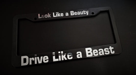 Look Like a Beauty Drive Like a Beast Car License Plate Frame Black Plastic or Aluminum Truck Car Van Décor Vehicle Accessories Gifts Auto Parts