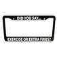 Exercise or Extra Fries Funny Car License Plate Frame Black Plastic or Aluminum Truck Car Van Décor Vehicle Accessories Memeframes Auto Parts