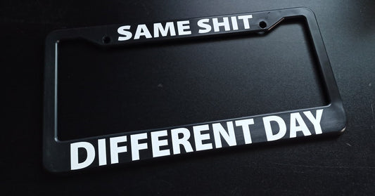 Same Shit Different Day Funny Car License Plate Frame Black Plastic or Aluminum Truck Car Van Décor Vehicle Accessories Memeframe Gifts Auto Parts